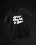 The Here We Go Again Tee (Slim Fit)